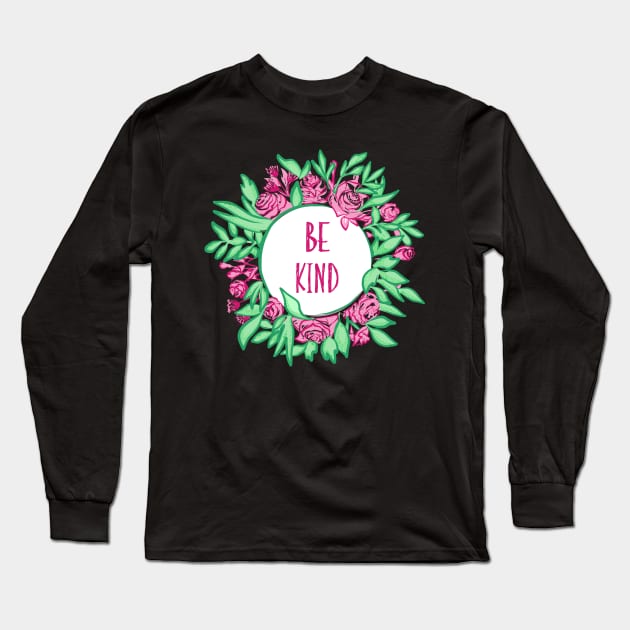 Be Kind Long Sleeve T-Shirt by AnnieBCreative